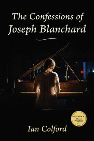 The Confessions of Joseph Blanchard - Ian Colford