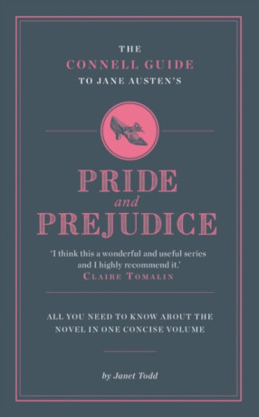 The Connell Guide To Jane Austen's Pride and Prejudice - Janet Todd