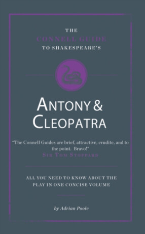 The Connell Guide To Shakespeare's Antony and Cleopatra - Adrian Poole