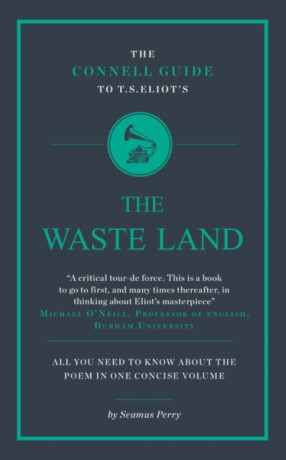The Connell Guide To T.S. Eliot's The Waste Land - Seamus Perry