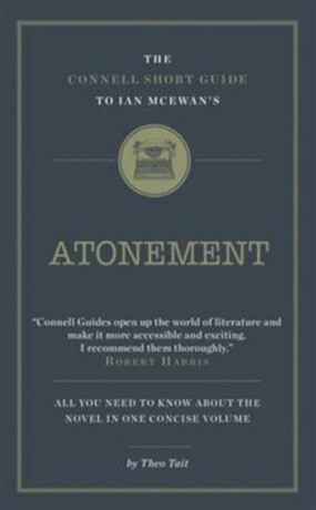 The Connell Short Guide To Ian McEwan's Atonement - Theo Tait