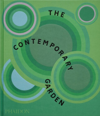 The Contemporary Garden - Sorrel Everton,Tovah Martin,Annie Guilfoyle