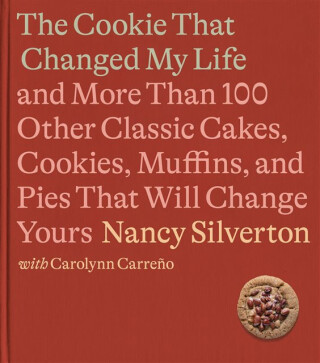 The Cookie That Changed My Life - Carolynn Carreno,Nancy Silverton
