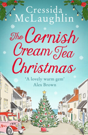 The Cornish Cream Tea Christmas - Cressida McLaughlin