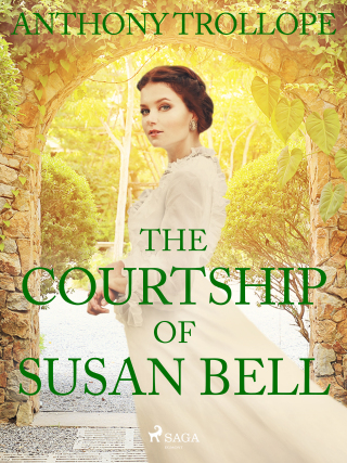 The Courtship of Susan Bell - Trollope Anthony