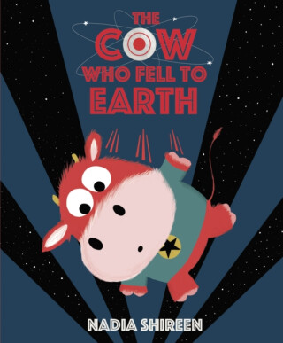 The Cow Who Fell to Earth - Nadia Shireen