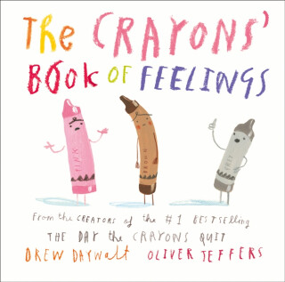 The Crayonsâ€™ Book of Feelings - Drew Daywalt