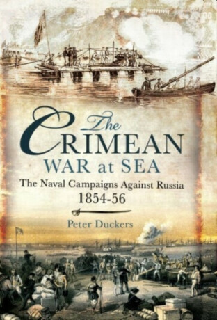 The Crimean War at Sea - Peter Duckers
