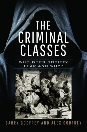 The Criminal Classes - Alexandra Godfrey,Barry Godfrey