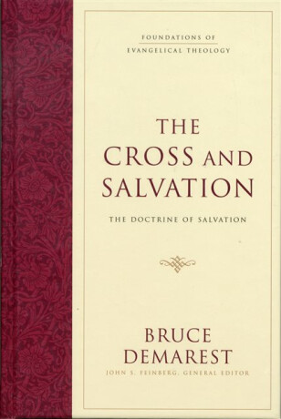 The Cross and Salvation - Bruce Demarest