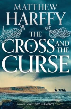 The Cross and the Curse - Matthew Harffy