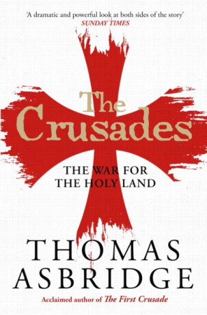 The Crusades - Thomas Asbridge