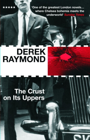 The Crust On Its Uppers - Derek Raymond