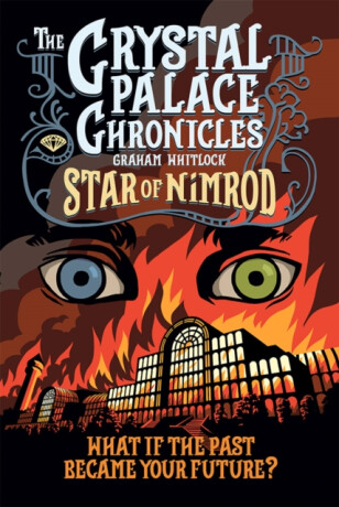 The Crystal Palace Chronicles - Graham Whitlock