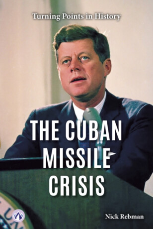 The Cuban Missile Crisis - Nick Rebman