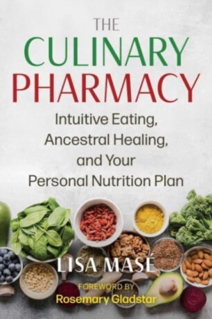 The Culinary Pharmacy - Lisa Mase
