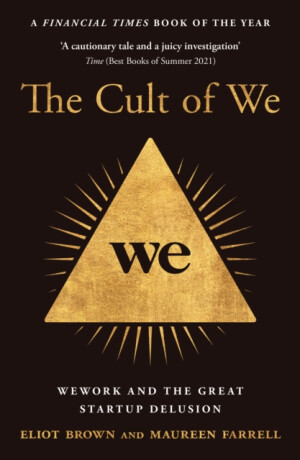 The Cult of We - Eliot Brown,Maureen Farrell