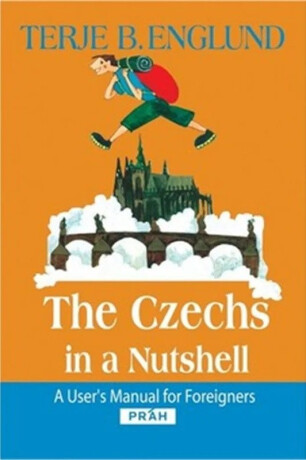 The Czechs in a Nutshell - Terje B. Englund