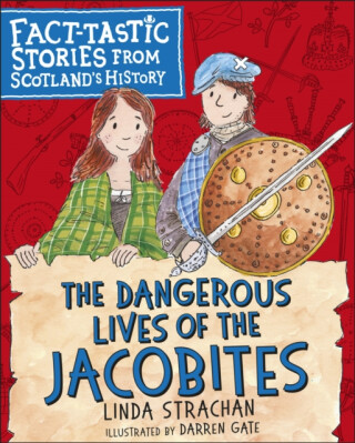 The Dangerous Lives of the Jacobites - Linda Strachan