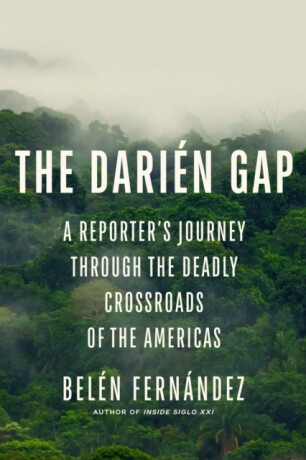 The Darien Gap - Belen Fernandez