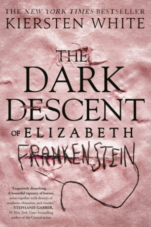 The Dark Descent of Elizabeth Frankenstein - White Kiersten