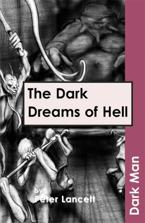 The Dark Dreams of Hell - Lancett Peter