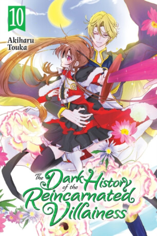 The Dark History of the Reincarnated Villainess, Vol. 10 - Rachel Pierce,Akiharu Touka,Kei Coffman
