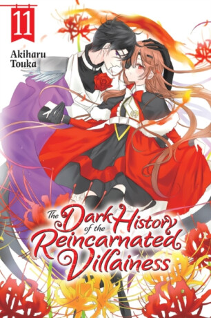 The Dark History of the Reincarnated Villainess, Vol. 11 - Rachel Pierce,Akiharu Touka,Kei Coffman