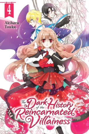 The Dark History of the Reincarnated Villainess, Vol. 4 - Rachel Pierce,Akiharu Touka,Kei Coffman