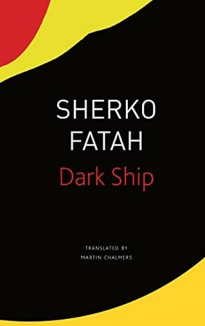 The Dark Ship - Martin Chalmers,Sherko Fatah