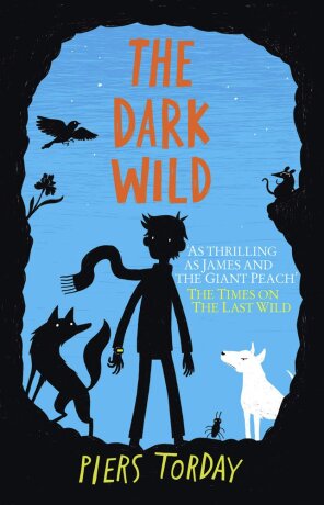 The Last Wild Trilogy: The Dark Wild - Piers Torday