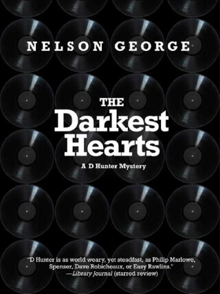 The Darkest Hearts - Nelson George