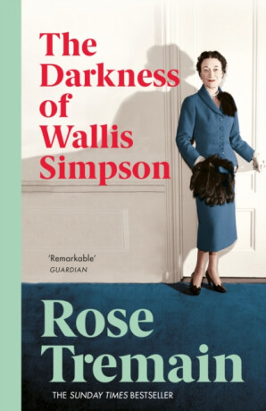 The Darkness of Wallis Simpson - Tremain Rose