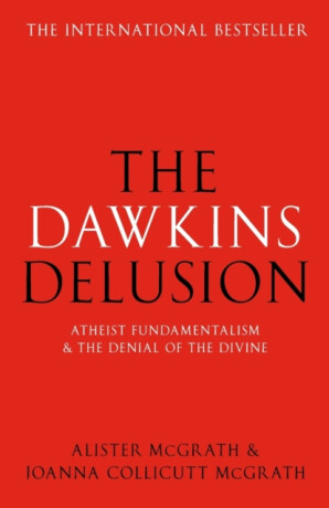 The Dawkins Delusion? - Alister E. McGrath