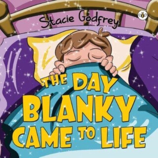 The Day Blanky Came to Life - Stacie Godfrey
