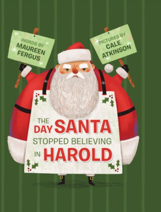 The Day Santa Stopped Believing in Harold - Cale Atkinson