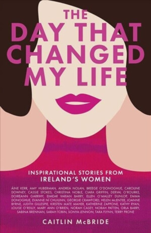 The Day That Changed My Life - Caitlin McBride