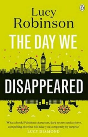 The Day We Disappeared - Lucy Robinsonová