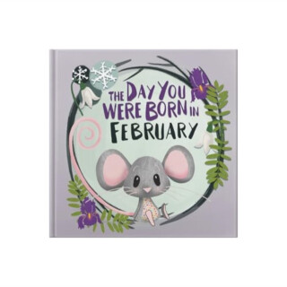 The Day You Were Born In February. . . - Lucy tapper