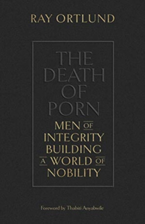 The Death of Porn - Ray Ortlund