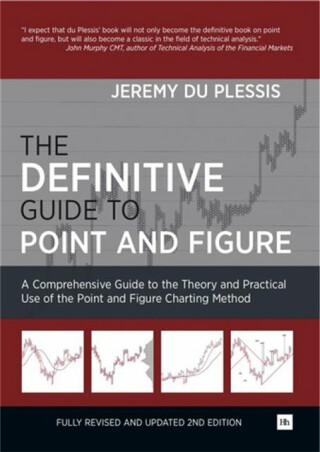 The Definitive Guide to Point and Figure - Jeremy du Plessis