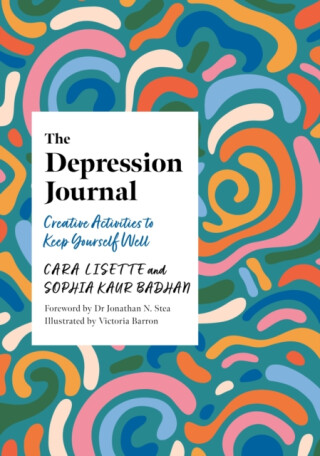 The Depression Journal - Cara Lisette,Sophia Kaur Badhan