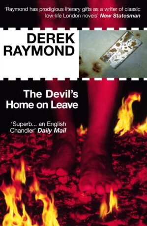 The Devil's Home On Leave - Derek Raymond