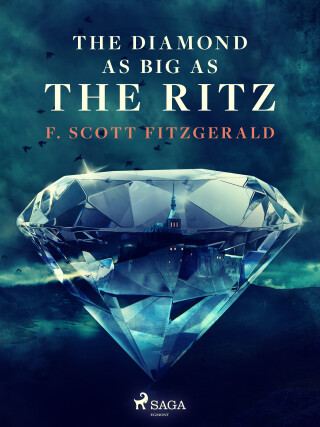 The Diamond as Big as the Ritz - F. Scott Fitzgerald