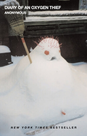 The Diary of an Oxygen Thief - Anonymous