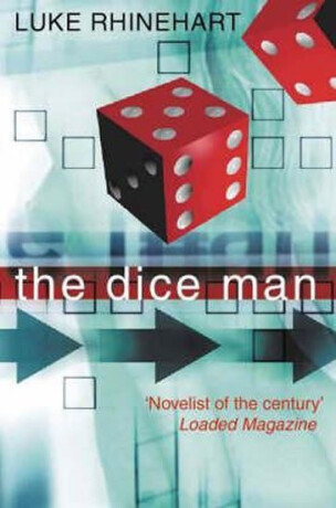 The Dice Man - Luke Rhinehart
