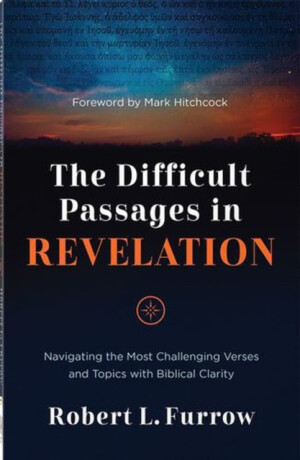 The Difficult Passages in Revelation - Robert L. Furrow