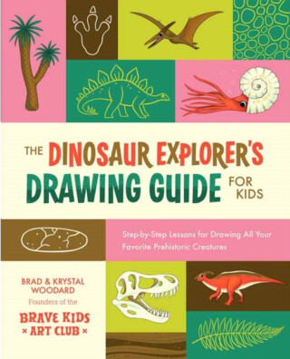 The Dinosaur Explorer's Drawing Guide For Kids - Brad Woodard,Krystal Woodard