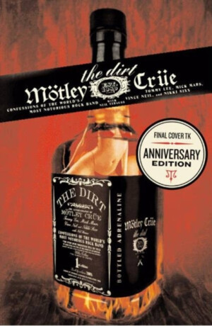 The Dirt (The Anniversary Edition) - Nikki Sixx,Lee Tommy,Mick Mars,Vince Neil