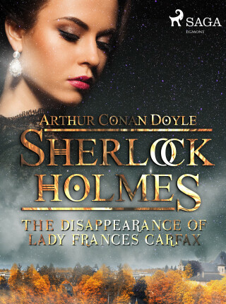 The Disappearance of Lady Frances Carfax - Arthur Conan Doyle